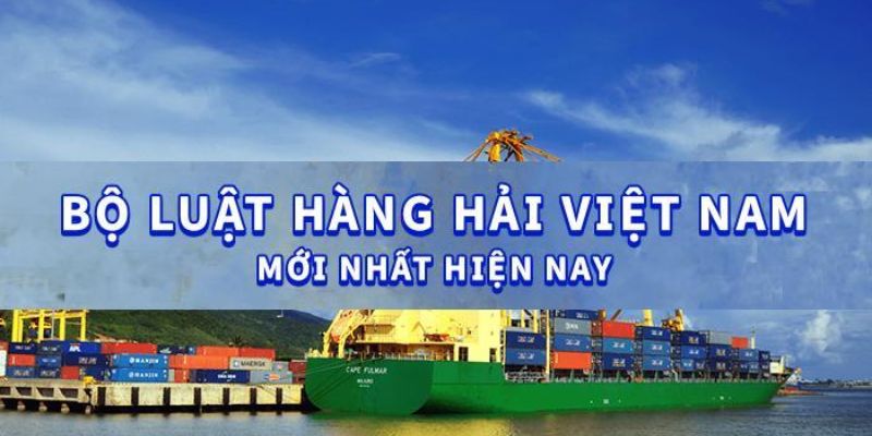 Bộ luật hàng hải ban hành những quy định liên quan đến hoạt động đường thủy